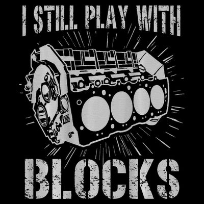 I Still Play With Blocks Funny Car Mechanic Car Engine T-Shirt