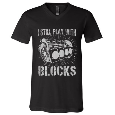 I Still Play With Blocks Funny Car Mechanic Car Engine V-Neck T-Shirt