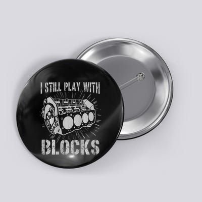 I Still Play With Blocks Funny Car Mechanic Car Engine Button