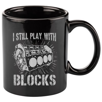 I Still Play With Blocks Funny Car Mechanic Car Engine 11oz C Handle Ceramic Mug