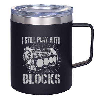 I Still Play With Blocks Funny Car Mechanic Car Engine 12oz Stainless Steel Coffee Mug