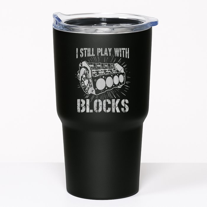 I Still Play With Blocks Funny Car Mechanic Car Engine Tumbler