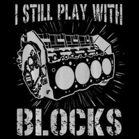 I Still Play With Blocks Funny Car Mechanic Car Engine Poster