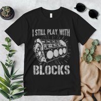I Still Play With Blocks Funny Car Mechanic Car Engine Premium T-Shirt