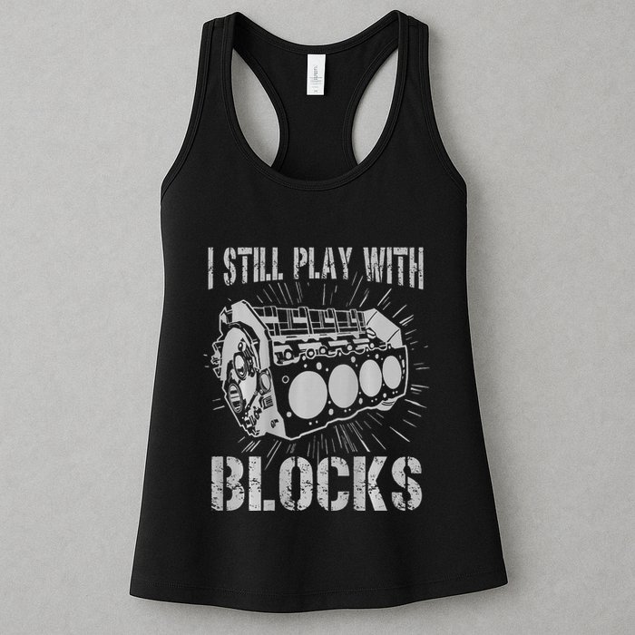 I Still Play With Blocks Funny Car Mechanic Car Engine Womens Tank Top