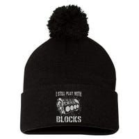 I Still Play With Blocks Funny Car Mechanic Car Engine Pom Pom 12in Knit Beanie