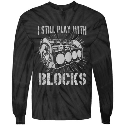 I Still Play With Blocks Funny Car Mechanic Car Engine Tie-Dye Long Sleeve Shirt