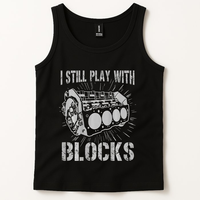 I Still Play With Blocks Funny Car Mechanic Car Engine Tank Top