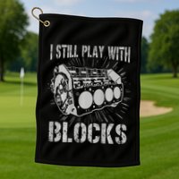 I Still Play With Blocks Funny Car Mechanic Car Engine Golf Towel