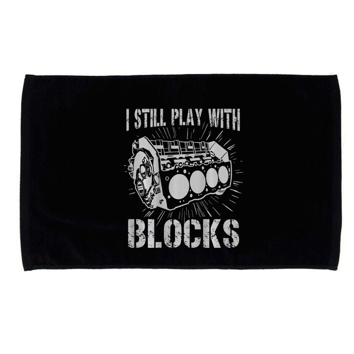 I Still Play With Blocks Funny Car Mechanic Car Engine Microfiber Hand Towel