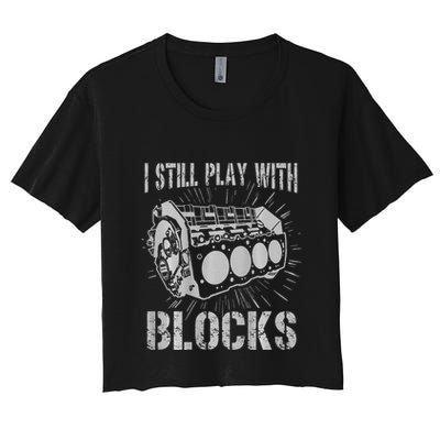I Still Play With Blocks Funny Car Mechanic Car Engine Crop Top