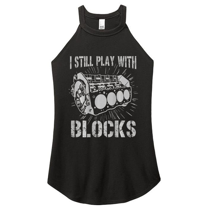 I Still Play With Blocks Funny Car Mechanic Car Engine Women's Perfect Tri Rocker Tank