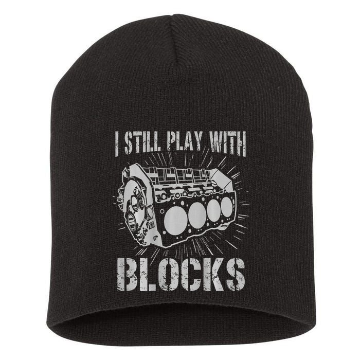I Still Play With Blocks Funny Car Mechanic Car Engine Short Acrylic Beanie