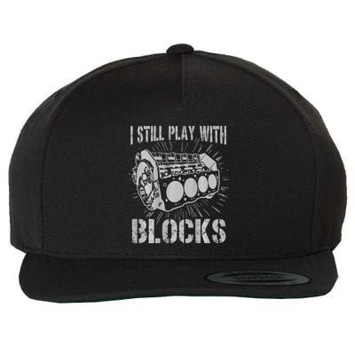 I Still Play With Blocks Funny Car Mechanic Car Engine Wool Snapback Cap