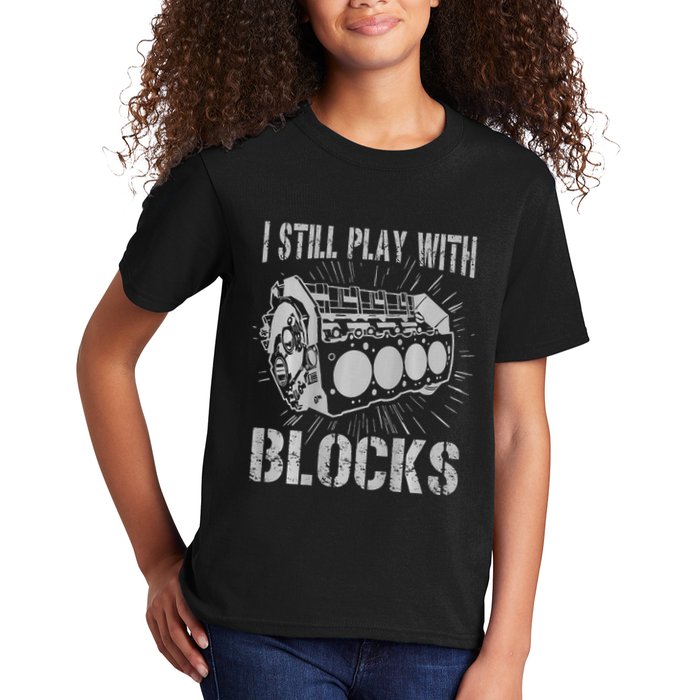 I Still Play With Blocks Funny Car Mechanic Car Engine Kids T-Shirt