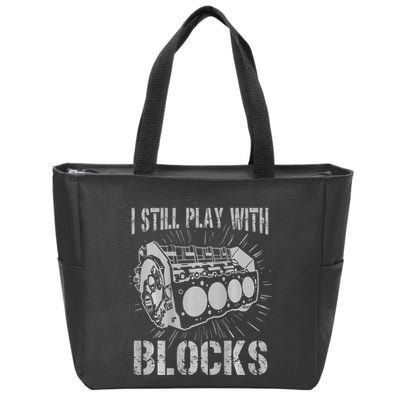 I Still Play With Blocks Funny Car Mechanic Car Engine Zip Tote Bag