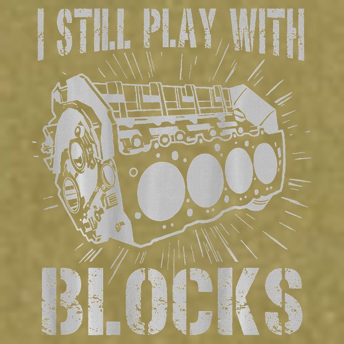 I Still Play With Blocks Funny Car Mechanic Car Engine Garment-Dyed Women's Muscle Tee