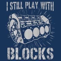 I Still Play With Blocks Funny Car Mechanic Car Engine Infant Baby Jersey Bodysuit