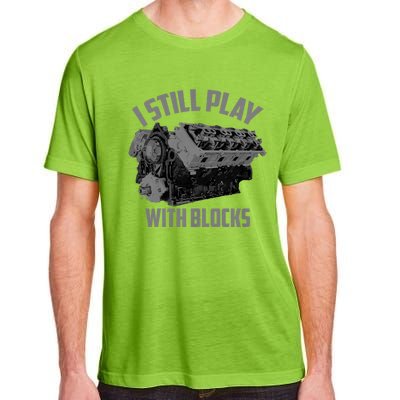 I Still Play With Blocks Racing | Maintenance Man Gift Adult ChromaSoft Performance T-Shirt