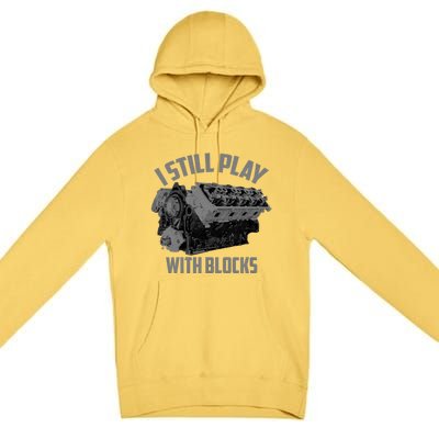 I Still Play With Blocks Racing | Maintenance Man Gift Premium Pullover Hoodie