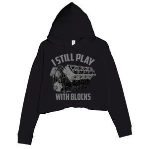 I Still Play With Blocks Racing | Maintenance Man Gift Crop Fleece Hoodie