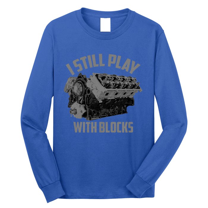 I Still Play With Blocks Racing | Maintenance Man Gift Long Sleeve Shirt