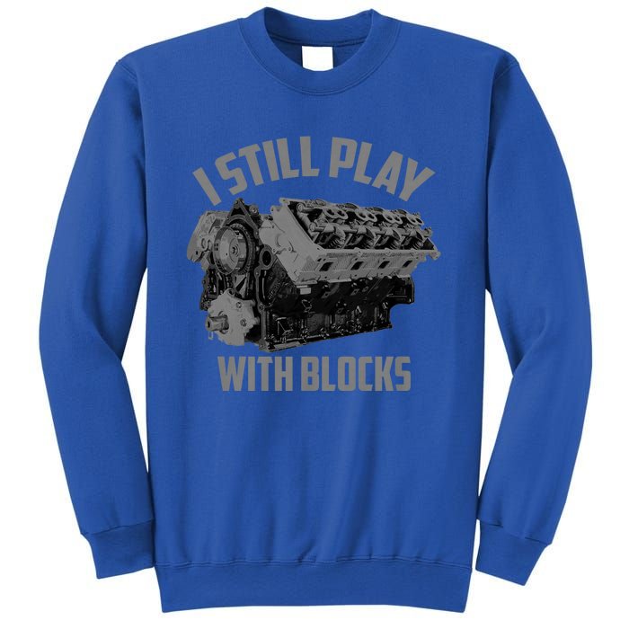 I Still Play With Blocks Racing | Maintenance Man Gift Sweatshirt