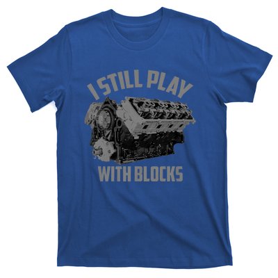 I Still Play With Blocks Racing | Maintenance Man Gift T-Shirt