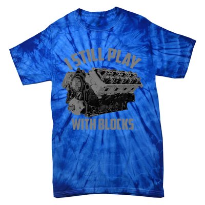 I Still Play With Blocks Racing | Maintenance Man Gift Tie-Dye T-Shirt