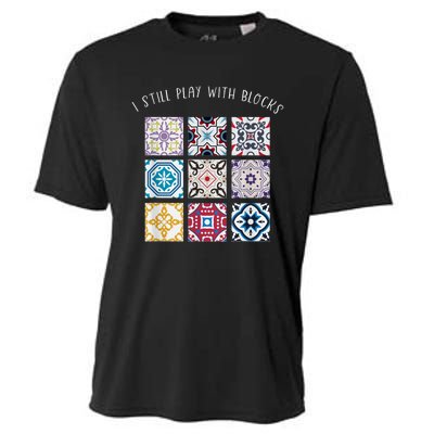 I Still Play With Blocks Quilt Patterns Cooling Performance Crew T-Shirt