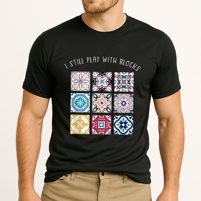 I Still Play With Blocks Quilt Patterns Cooling Performance Crew T-Shirt