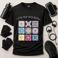 I Still Play With Blocks Quilt Patterns Cooling Performance Crew T-Shirt