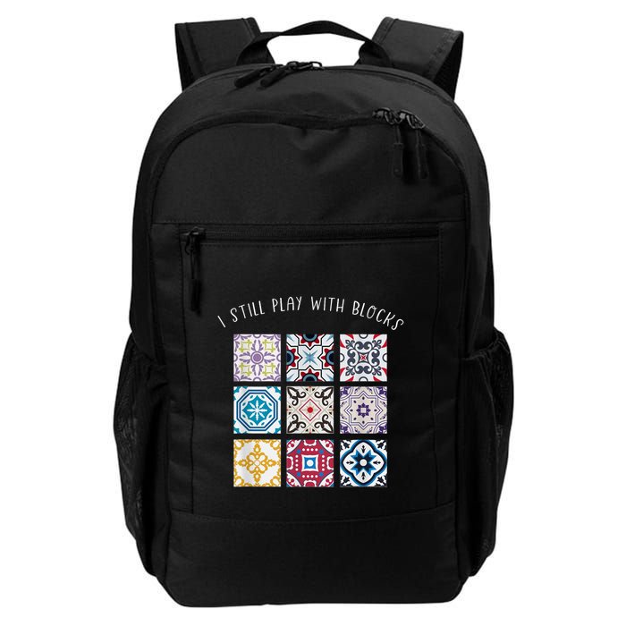 I Still Play With Blocks Quilt Patterns Daily Commute Backpack