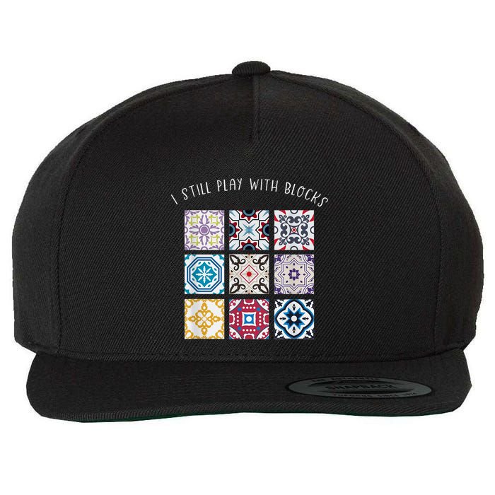I Still Play With Blocks Quilt Patterns Wool Snapback Cap