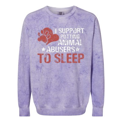 I Support Putting Animal Abusers To Sleep Colorblast Crewneck Sweatshirt