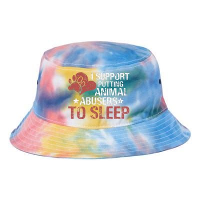 I Support Putting Animal Abusers To Sleep Tie Dye Newport Bucket Hat