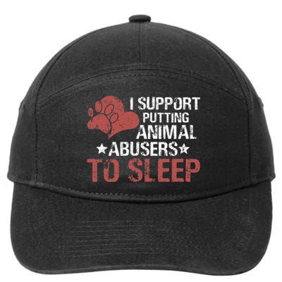 I Support Putting Animal Abusers To Sleep 7-Panel Snapback Hat