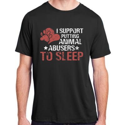 I Support Putting Animal Abusers To Sleep Adult ChromaSoft Performance T-Shirt