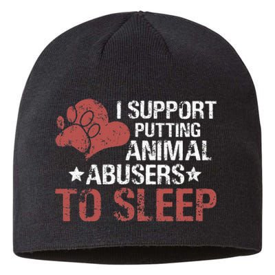 I Support Putting Animal Abusers To Sleep Sustainable Beanie