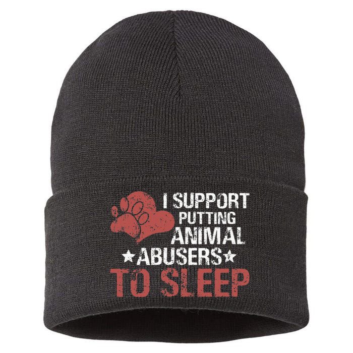 I Support Putting Animal Abusers To Sleep Sustainable Knit Beanie