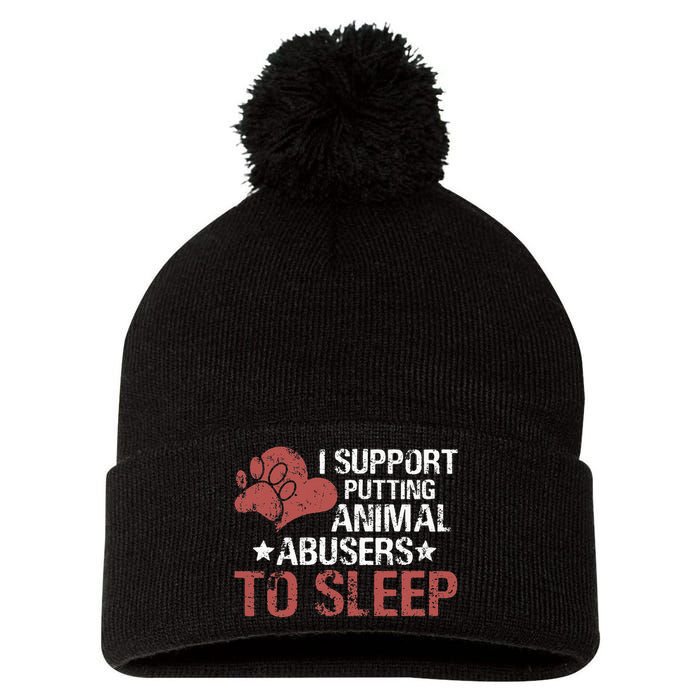 I Support Putting Animal Abusers To Sleep Pom Pom 12in Knit Beanie