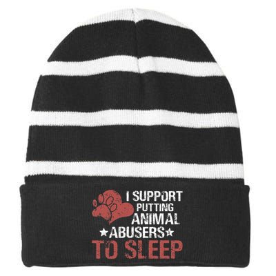 I Support Putting Animal Abusers To Sleep Striped Beanie with Solid Band