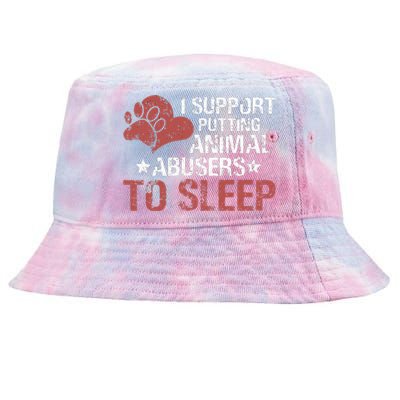 I Support Putting Animal Abusers To Sleep Tie-Dyed Bucket Hat