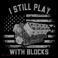 I Still Play With Blocks Racing Mechanics Engine Kids T-Shirt