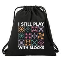 I Still Play With Blocks Drawstring Bag