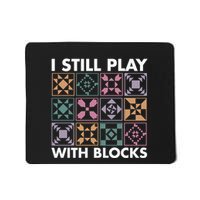 I Still Play With Blocks Mousepad