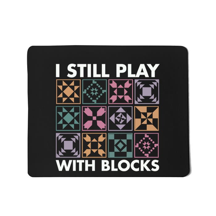 I Still Play With Blocks Mousepad
