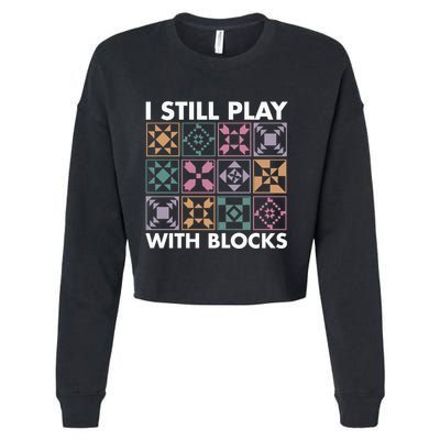 I Still Play With Blocks Cropped Pullover Crew