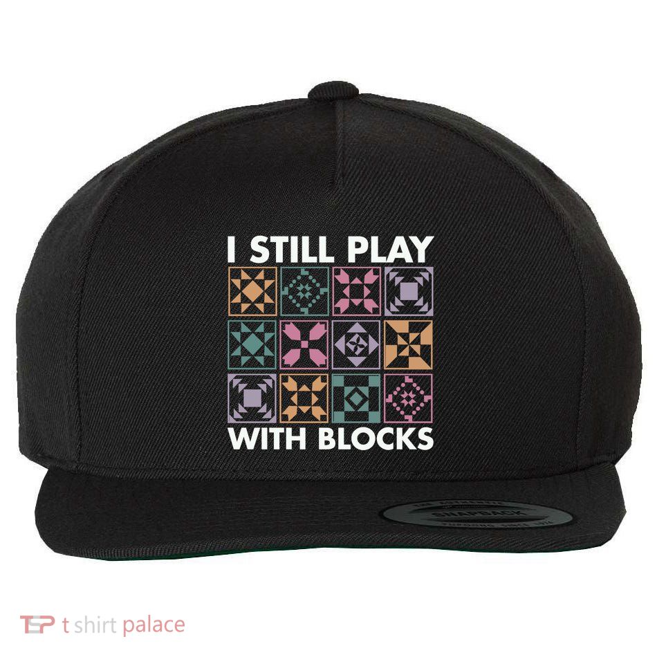 I Still Play With Blocks Wool Snapback Cap