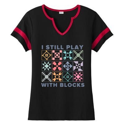 I Still Play With Blocks Quilt Blocks Ladies Halftime Notch Neck Tee